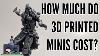 How Much Does 3d Printing Minis And Terrain Cost And How To Calculate It Printing The Game 2